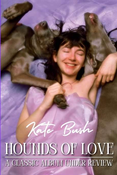 Kate Bush - Hounds of Love: A Classic Album Under Review